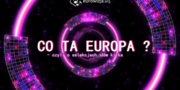 Co Ta Europa – czyli o selekcjach słów kilka, odcinek 7