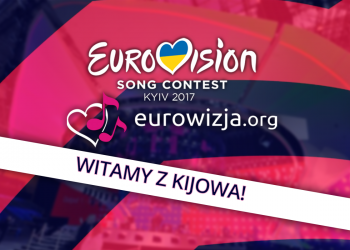 Relacje z Kijowa na eurowizja.org już od niedzieli!