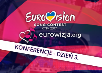 [relacja na żywo] Eurowizja 2017 – Trzeci dzień konferencji prasowych