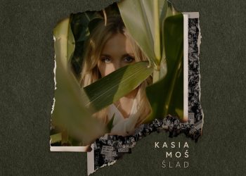 Każdy zostawia ślad po sobie. Posłuchaj nowej piosenki Kasi Moś