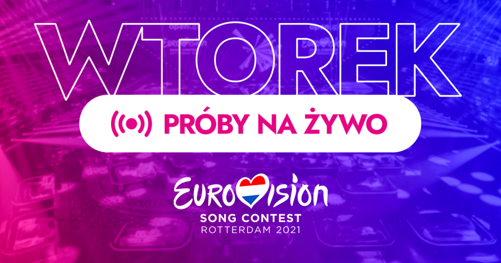 Eurowizja 2021 próby