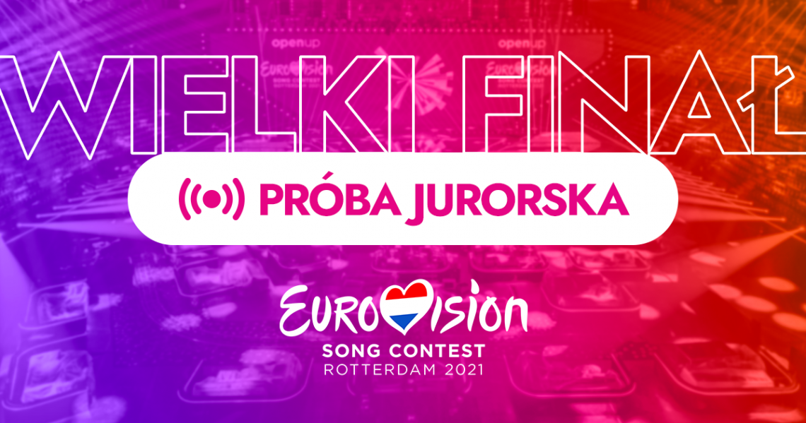 Eurowizja 2021, próba jurorska, finał