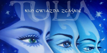 Tulia, Nim Gwiazda Zgaśnie