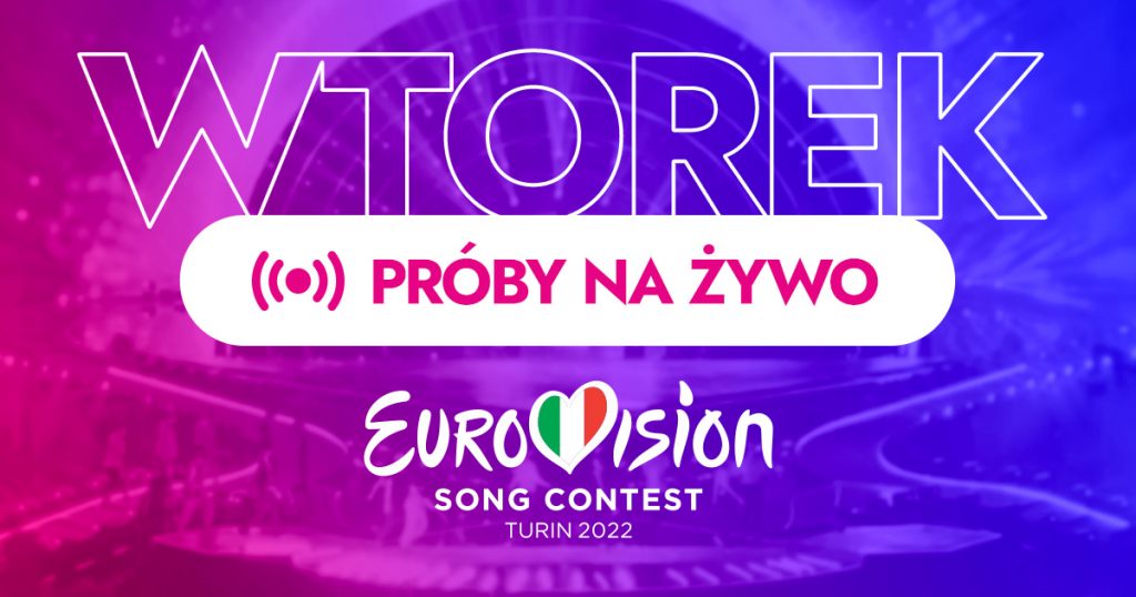Eurowizja 2022 Próby, dzień czwarty