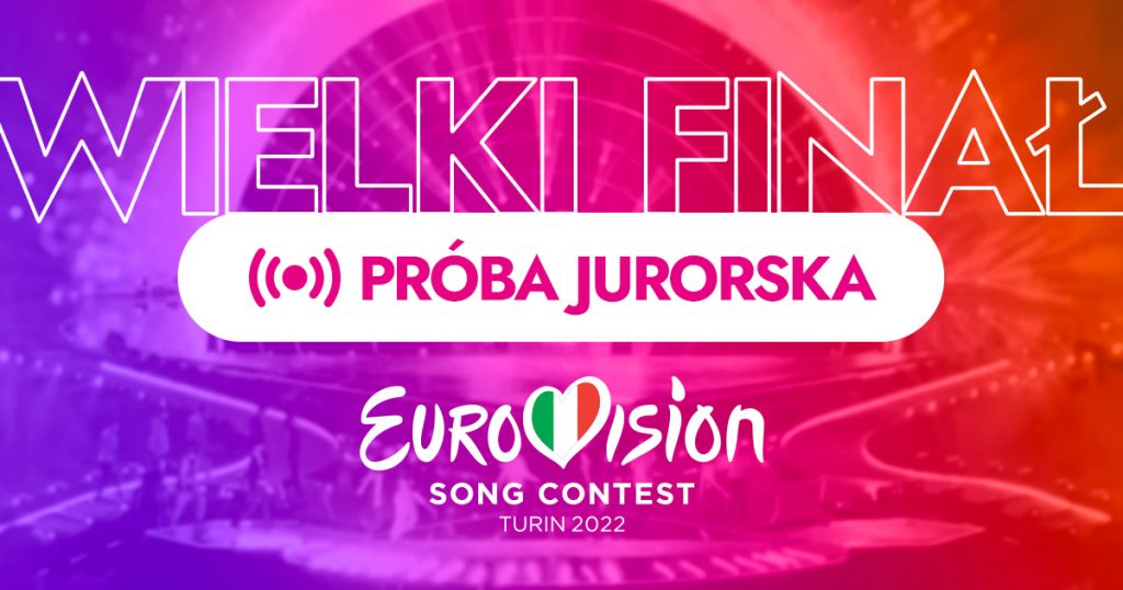 Eurowizja 2022 Próba jurorska Finał Ochman